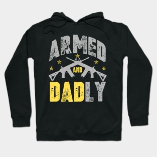 Mens Armed And Dadly, Funny Deadly Father For Father's Day Hoodie